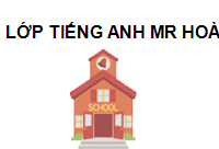 TRUNG TÂM lớp tiếng anh Mr Hoài Thành phố Hồ Chí Minh